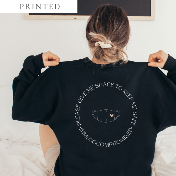 Please Give Me Space To Keep Me Safe - Immunocompromised Crewneck