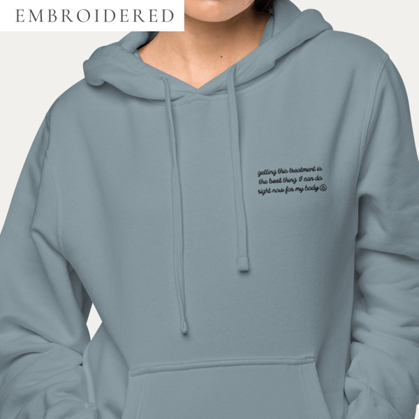 Getting This Treatment Is The Best Thing I Can Do Right Now For My Body - Infusion Affirmation Embroidered Hoodie/Sweatsuit