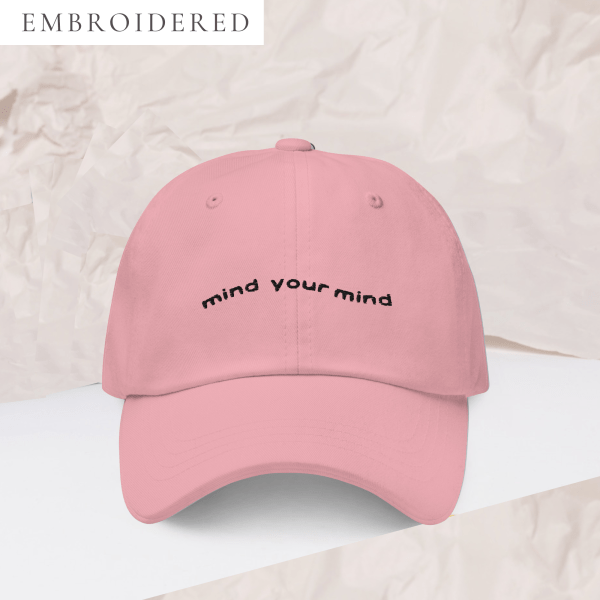 Mind Your Mind Embroidered Dad Hat