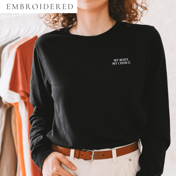 My Body My Choice Embroidered Long Sleeve Shirt