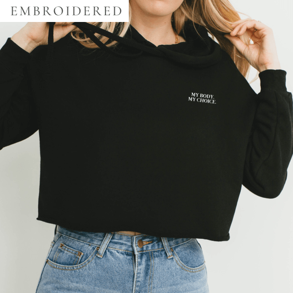 My Body My Choice Embroidered Cropped Hoodie