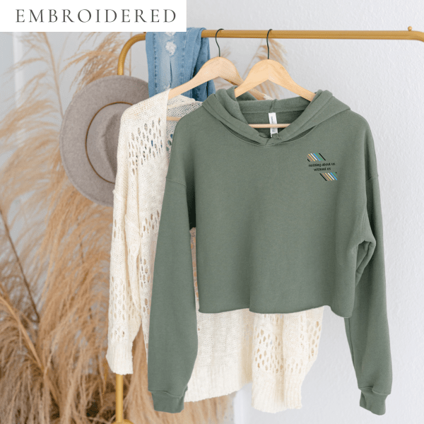 Nothing About Us Without Us Embroidered Cropped Hoodie